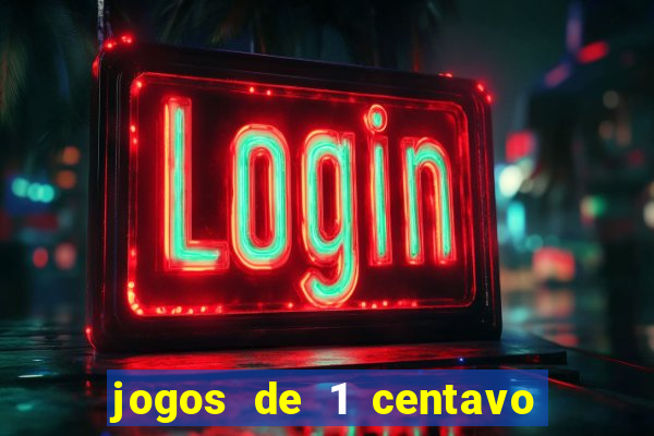 jogos de 1 centavo vai de bet