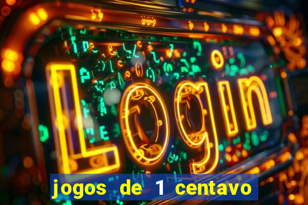 jogos de 1 centavo vai de bet