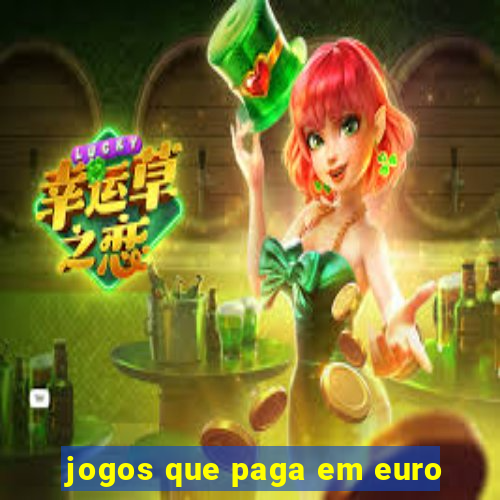 jogos que paga em euro