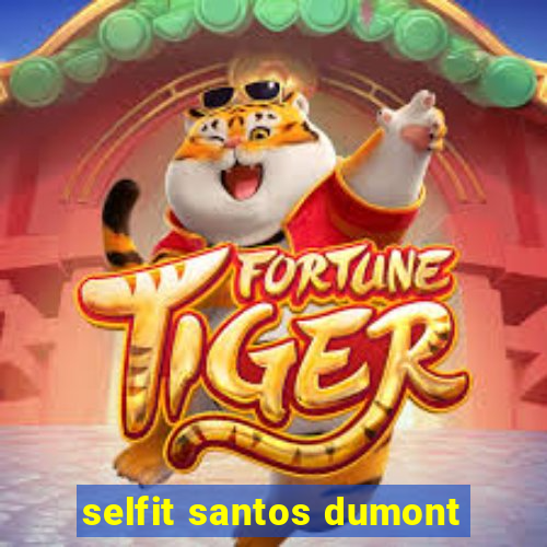 selfit santos dumont