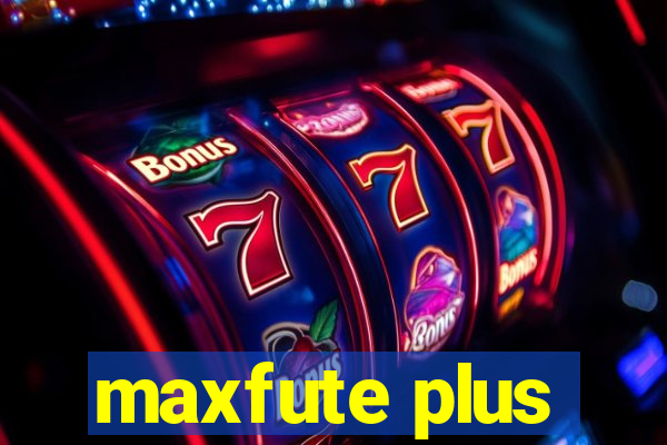 maxfute plus