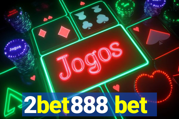 2bet888 bet