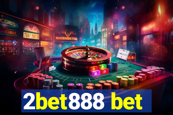 2bet888 bet