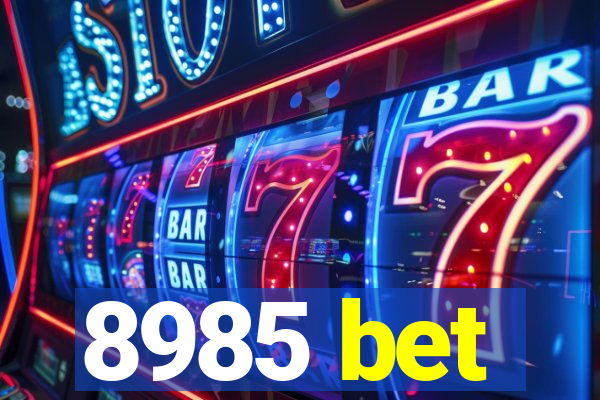 8985 bet