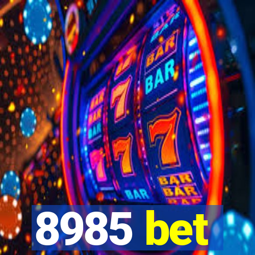 8985 bet