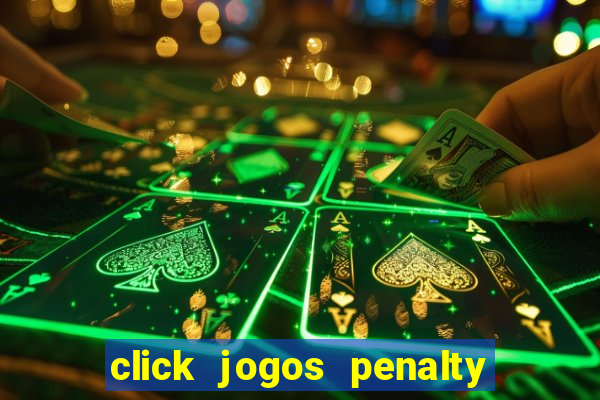 click jogos penalty fever brasil