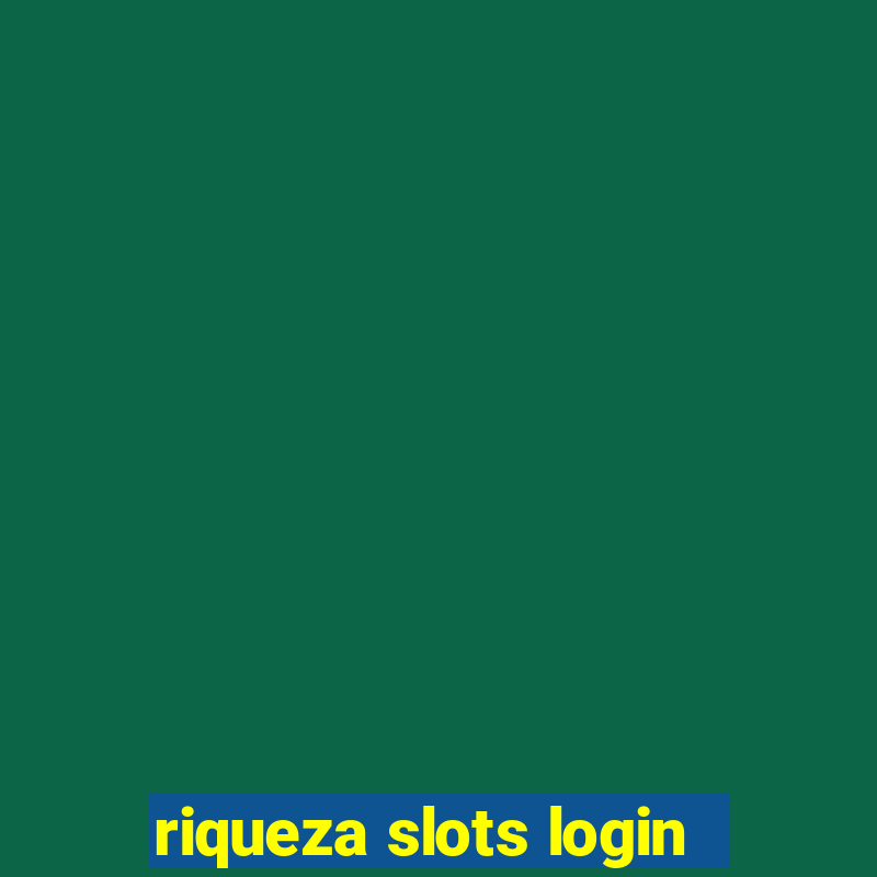 riqueza slots login