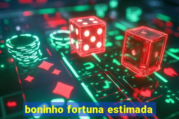 boninho fortuna estimada