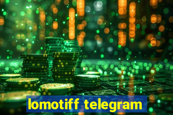 lomotiff telegram