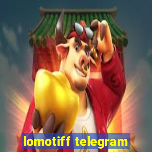 lomotiff telegram