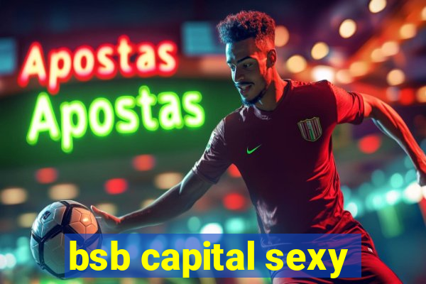 bsb capital sexy