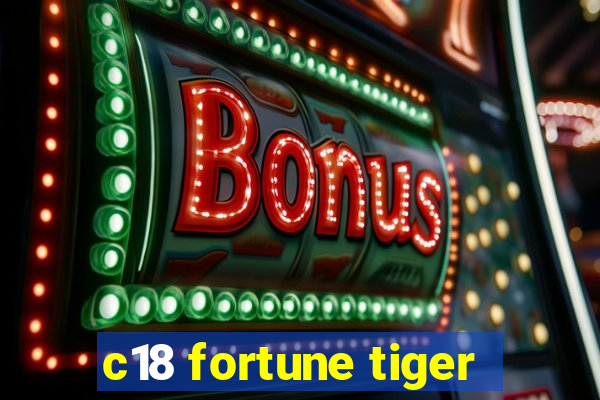 c18 fortune tiger