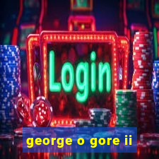 george o gore ii