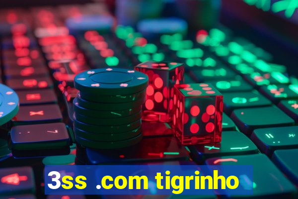 3ss .com tigrinho