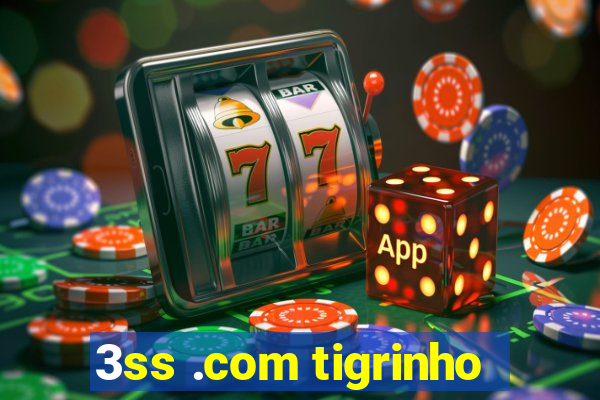 3ss .com tigrinho