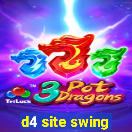 d4 site swing