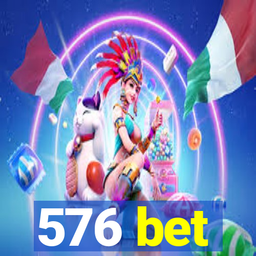 576 bet