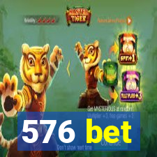 576 bet