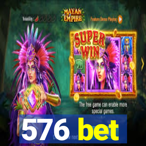 576 bet