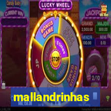 mallandrinhas