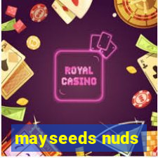 mayseeds nuds