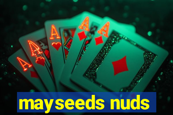 mayseeds nuds