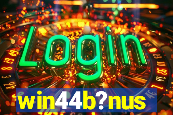 win44b?nus