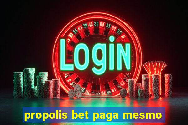 propolis bet paga mesmo