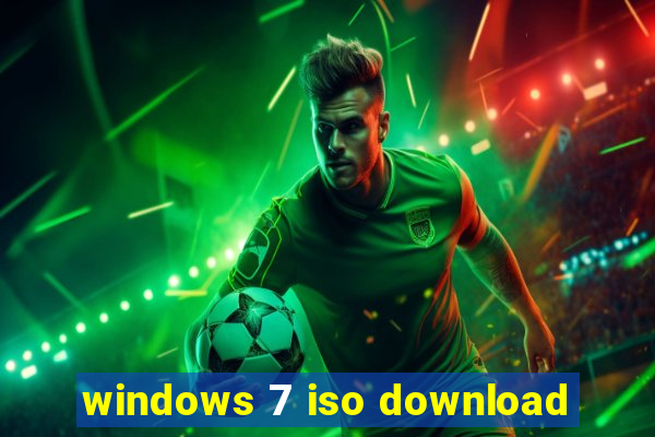 windows 7 iso download