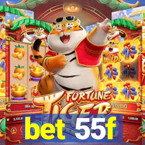 bet 55f