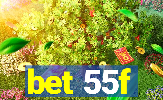 bet 55f