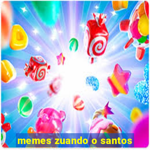 memes zuando o santos