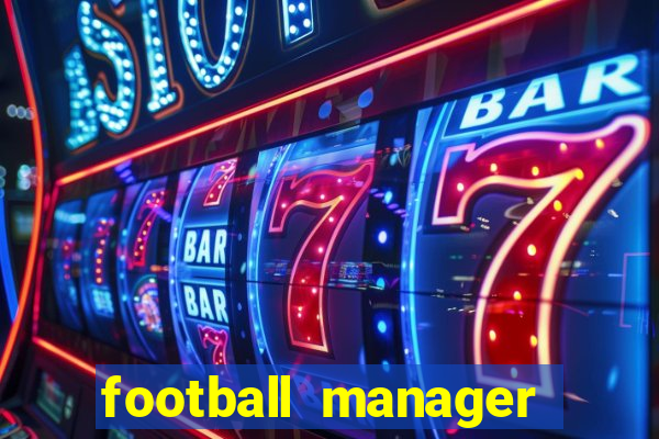 football manager 2019 fm scout