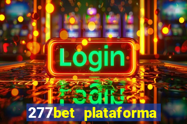 277bet plataforma de jogos