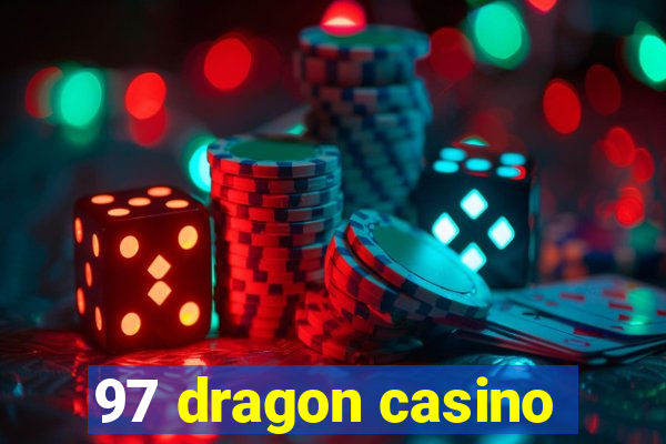 97 dragon casino