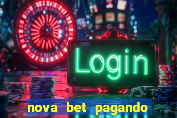 nova bet pagando no cadastro