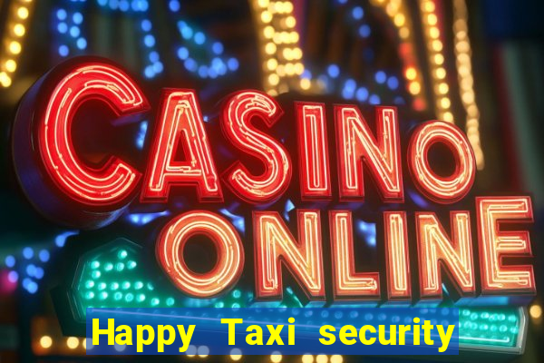 Happy Taxi security password road 96 happy