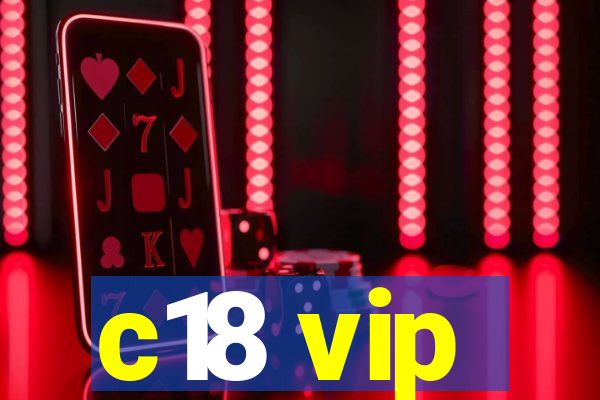 c18 vip