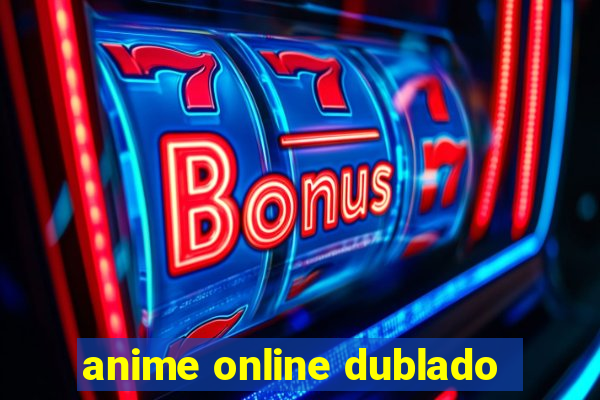 anime online dublado