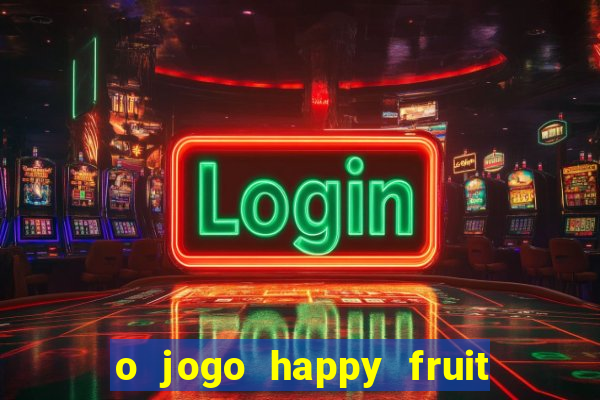 o jogo happy fruit fusion paga mesmo