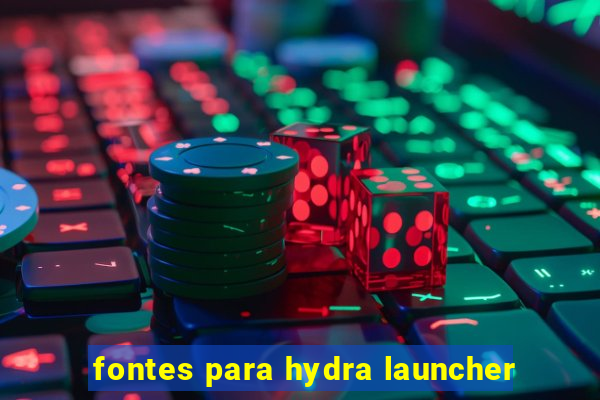 fontes para hydra launcher