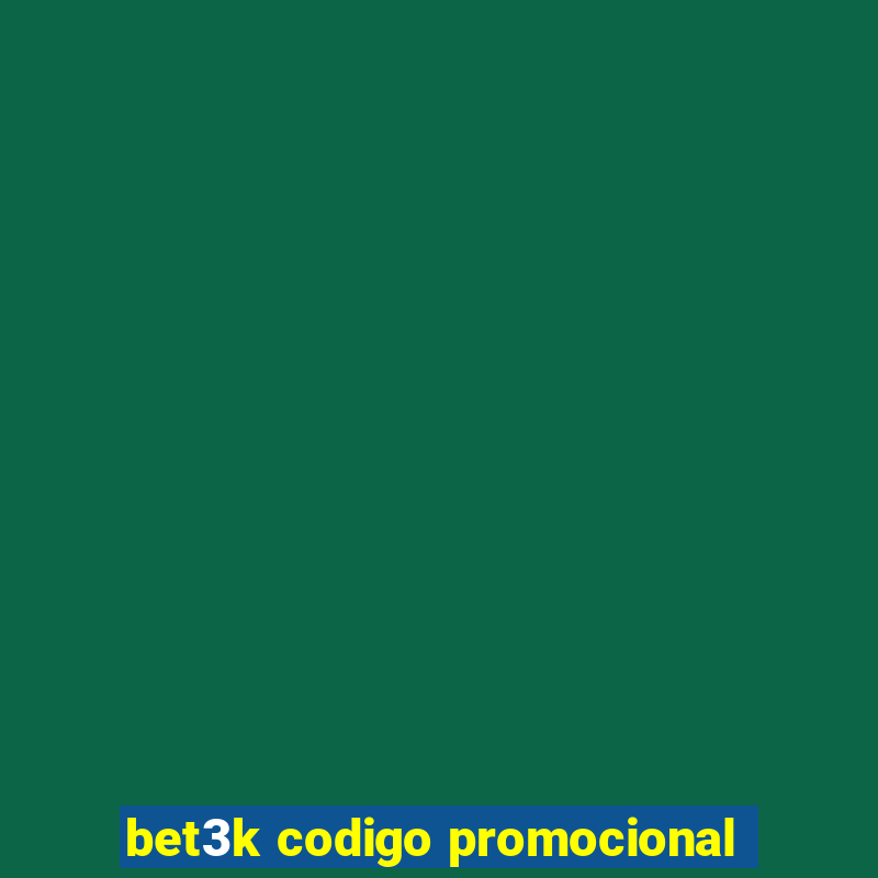 bet3k codigo promocional