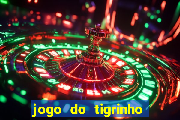 jogo do tigrinho que nao precisa depositar