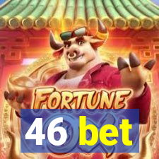 46 bet