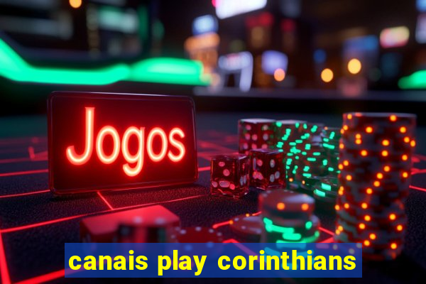 canais play corinthians