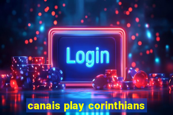 canais play corinthians