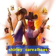 shirley carvalhaes porto seguro