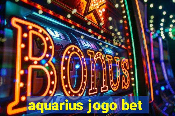 aquarius jogo bet