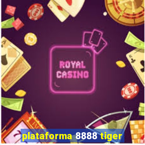 plataforma 8888 tiger