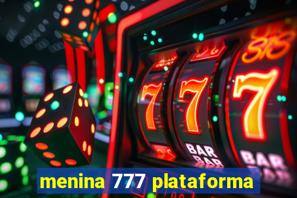 menina 777 plataforma